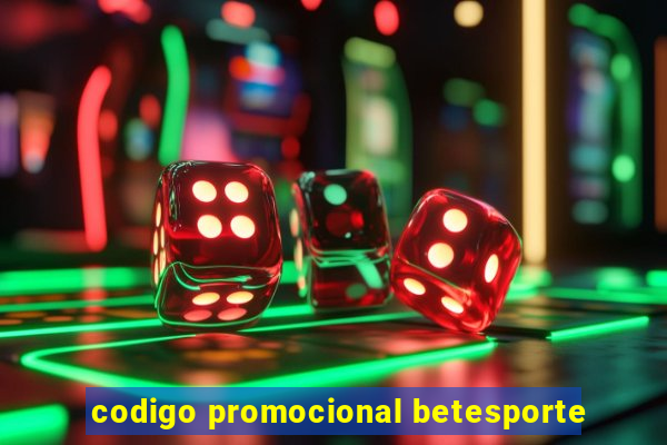 codigo promocional betesporte